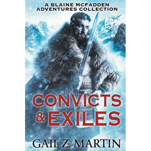 Convicts and Exiles: A Blaine McFadden Adventures Collection - Paperback