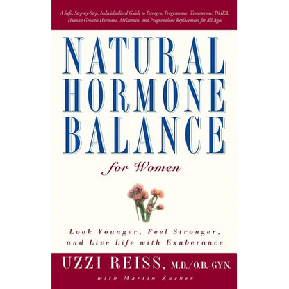 Natural Hormone Balance for Women: Look Younger, Feel Stronger, and Live Life with Exuberance - Paperback