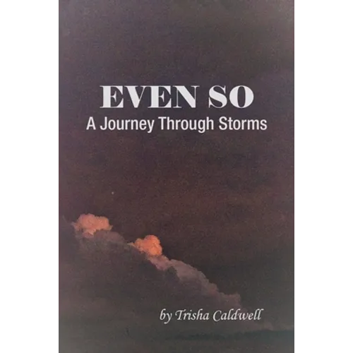 Even So: A Journey Through Storms - Paperback