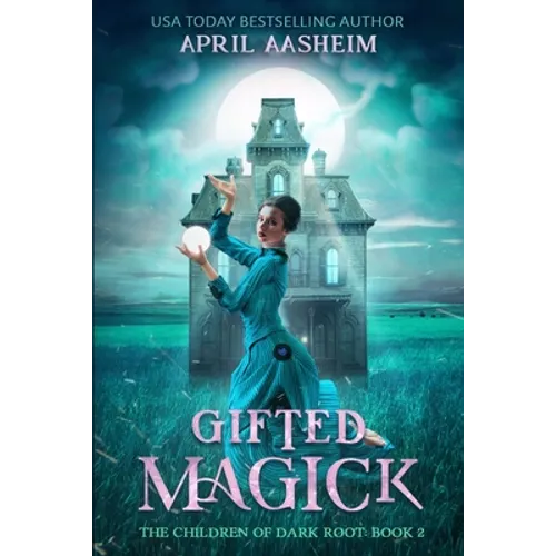 Gifted Magick: The Children of Dark Root: Book Two - Paperback