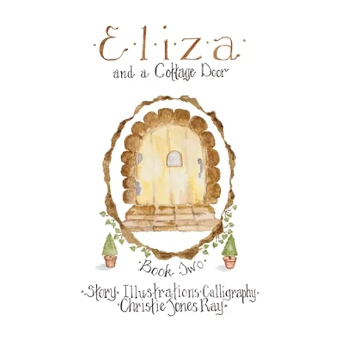Eliza and a Cottage Door - Hardcover