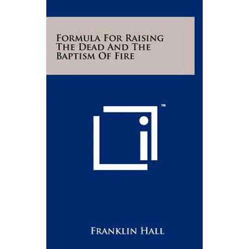 Formula For Raising The Dead And The Baptism Of Fire - Hardcover