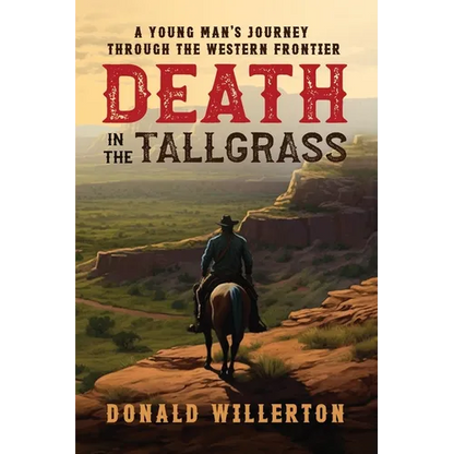 Death In The Tallgrass: A Young Man's Journey Through The Western Frontier - Paperback