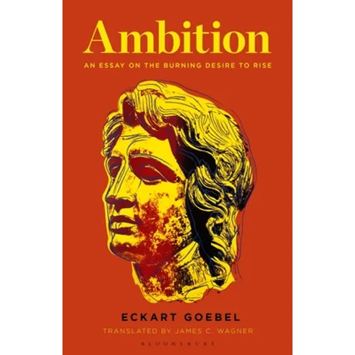 Ambition: An Essay on the Burning Desire to Rise - Hardcover