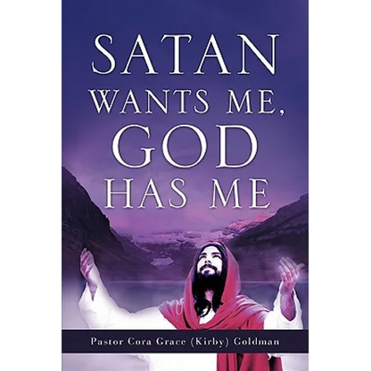 Satan Wants Me, God Has Me. - Paperback
