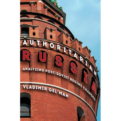 Authoritarian Russia: Analyzing Post-Soviet Regime Changes - Paperback