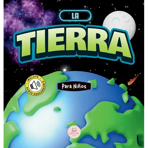 La Tierra para Niños: Libro infantil educativo para aprender sobre nuestro planeta - Hardcover