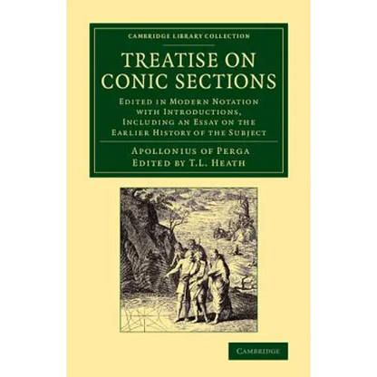 Treatise on Conic Sections: Edited in Modern Notation with Introductions, Including an Essay on the Earlier History of the Subject - Paperback