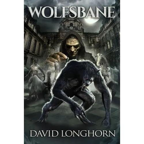 Wolfsbane: Supernatural Suspense with Scary & Horrifying Monsters - Paperback