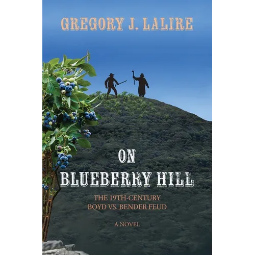 On Blueberry Hill: The 19th-Century Boyd vs. Bender Feud - Paperback