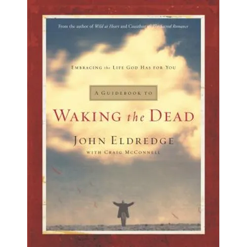 A Guidebook to Waking the Dead: Embracing the Life God Has for You - Paperback