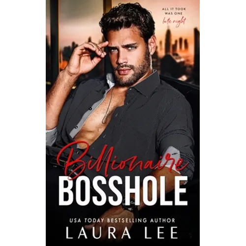 Billionaire Bosshole: An Enemies-to-Lovers Office Romance - Paperback