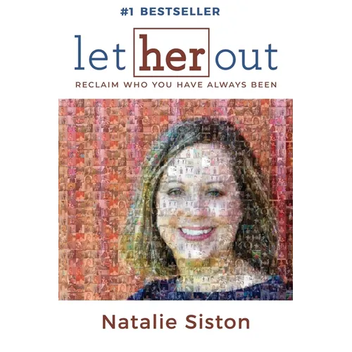 Let Her Out: Reclaim Who You Have Always Been - Paperback