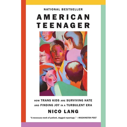 American Teenager: How Trans Kids Are Surviving Hate and Finding Joy in a Turbulent Era - Paperback