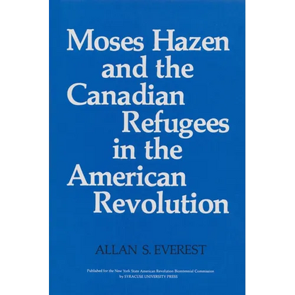 Moses Hazen and the Canadian Refugees in the American Revolution - Paperback