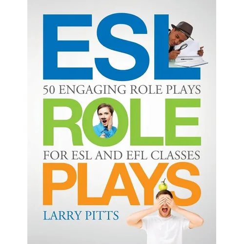 ESL Role Plays: 50 Engaging Role Plays for ESL and EFL Classes - Paperback