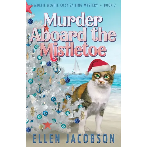 Murder Aboard the Mistletoe: A Christmas Cozy Mystery - Paperback