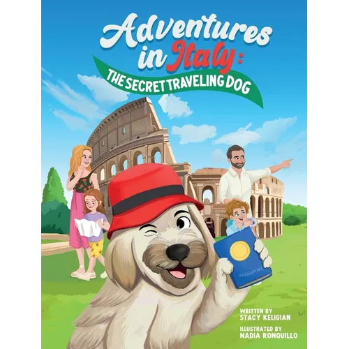 Adventures in Italy: The Secret Traveling Dog - Hardcover