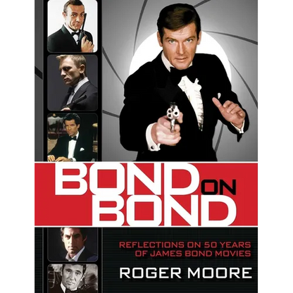 Bond on Bond: Reflections on 50 Years of James Bond Movies - Hardcover