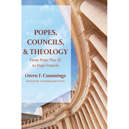 Popes, Councils, and Theology: From Pope Pius IX to Pope Francis - Paperback