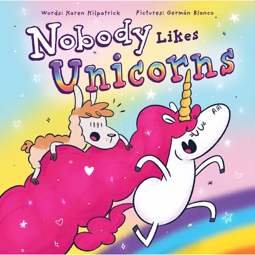 Nobody Likes Unicorns? - Hardcover