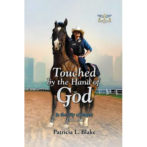 Touched by the Hand of God: In the City of Angels SEND ME! - Paperback