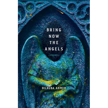 Bring Now the Angels: Poems - Paperback