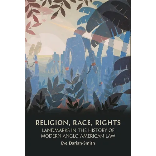 Religion, Race, Rights: Landmarks in the History of Modern Anglo-American Law - Paperback
