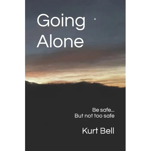 Going Alone: A Life of Courage, Joy and Independence - Paperback