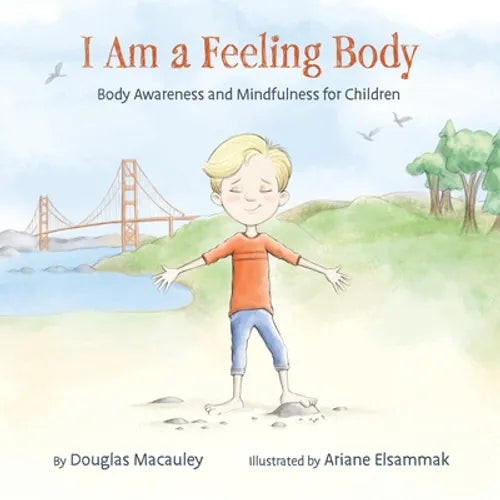 I Am a Feeling Body: Body Awareness and Mindfulness for Children - Paperback