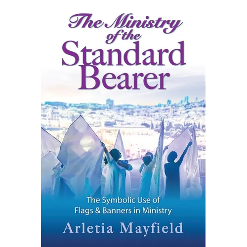 The Ministry of the Standard Bearer - Paperback