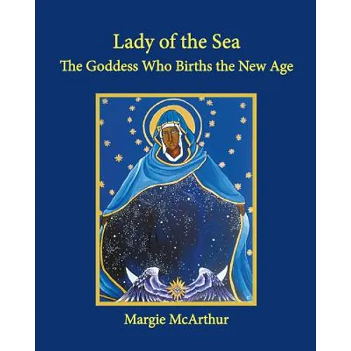 Lady of the Sea: The Goddess Who Births the New Age - Paperback