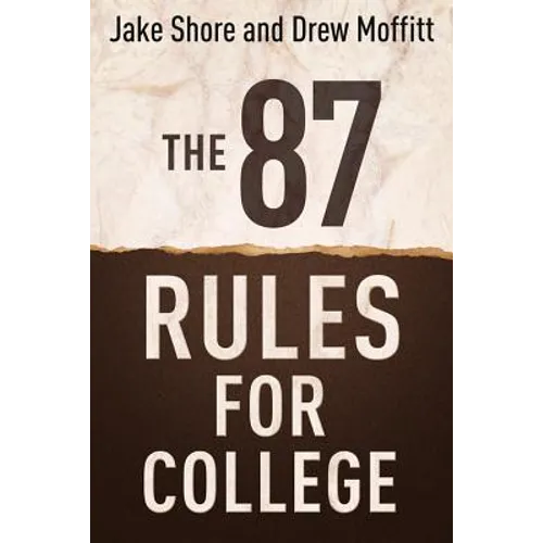 The 87 Rules for College - Paperback
