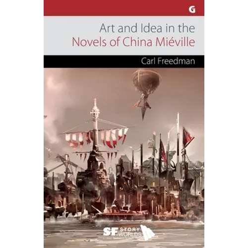Art and Idea in the Novels of China Miéville - Paperback