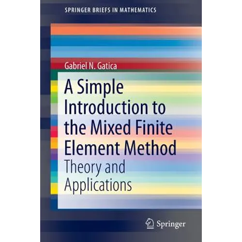A Simple Introduction to the Mixed Finite Element Method: Theory and Applications - Paperback