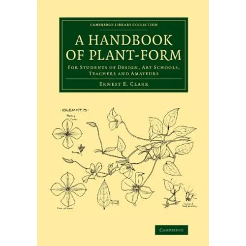 A Handbook of Plant-Form: For Students of Design, Art Schools, Teachers and Amateurs - Paperback