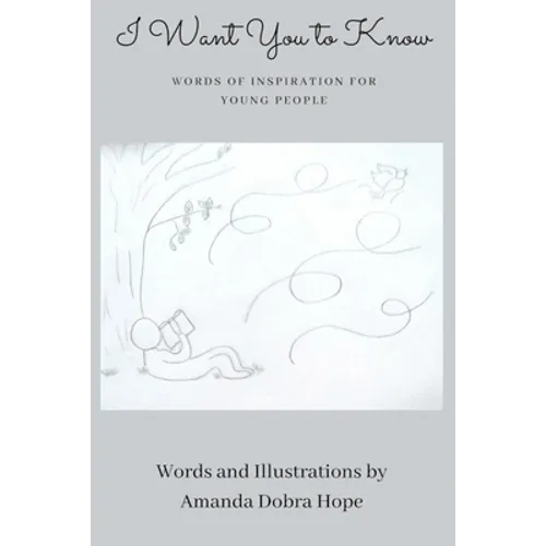 I Want You to Know: Words of Inspiration for Young People (Gift Book For Christmas, Birthday, or Anytime-Perfect for Teens or Young Adults) - Paperback