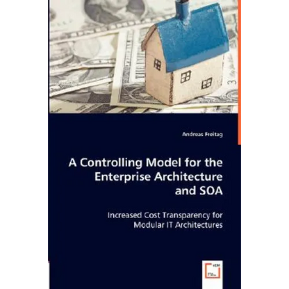 A Controlling Model for the Enterprise Architecture and SOA - Paperback