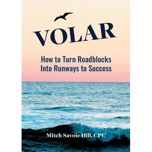 Volar: How to Turn Roadblocks Into Runways to Success - Paperback