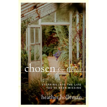 Chosen for Christ: Stepping Into the Life You've Been Missing - Paperback
