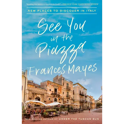 See You in the Piazza: New Places to Discover in Italy - Paperback