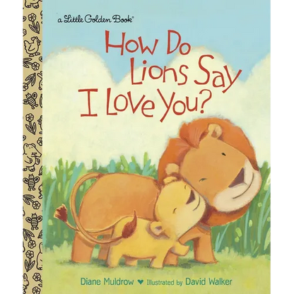How Do Lions Say I Love You? - Hardcover