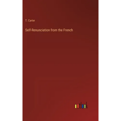 Self-Renunciation from the French - Hardcover
