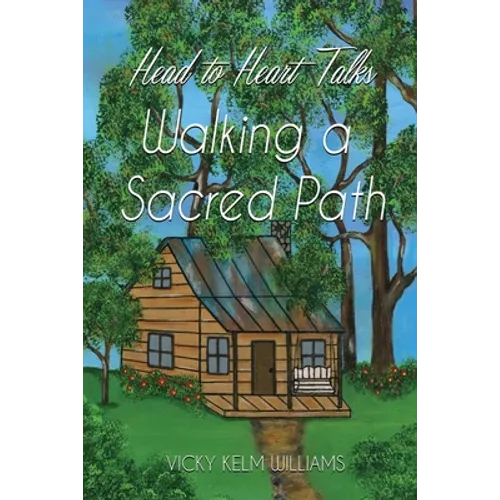 Head to Heart Talks - Walking a Sacred Path - Paperback