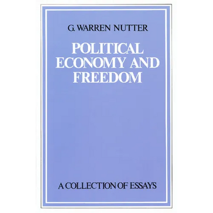 Political Economy and Freedom: A Collection of Essays - Hardcover