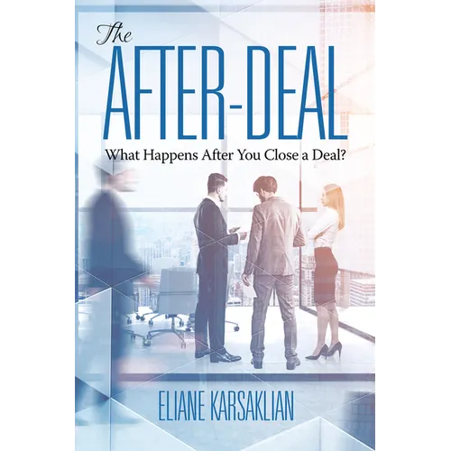 The After-Deal: What Happens After You Close A Deal? (HC) - Hardcover