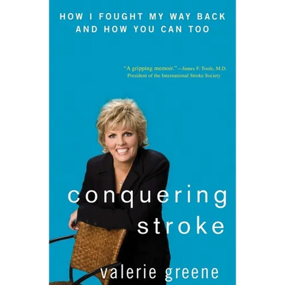 Conquering Stroke: How I Fought My Way Back and How You Can Too - Hardcover