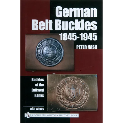 German Belt Buckles 1845-1945: Buckles of the Enlisted Soldiers - Hardcover