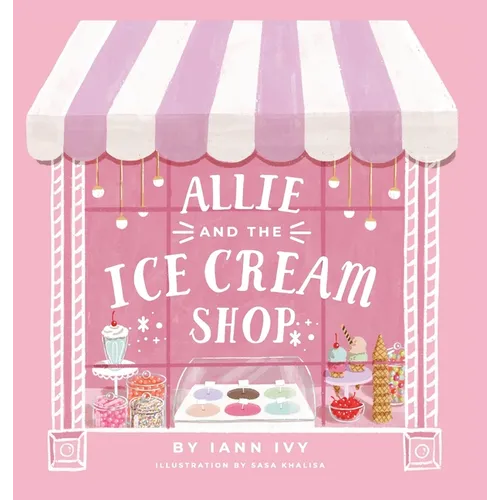 Allie and the Ice Cream Shop - Hardcover