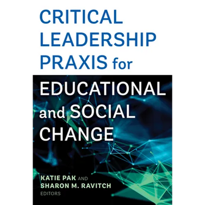 Critical Leadership PRAXIS for Educational and Social Change - Paperback